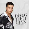 Đinh Đại Vũ - Dòng Thời Gian - Single